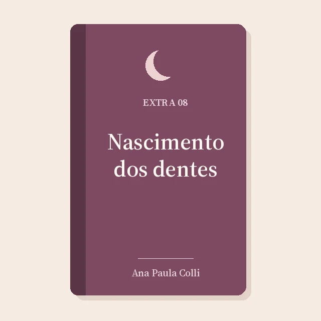 Capa do material extra: Nascimento dos dentes (0 a 3 anos)